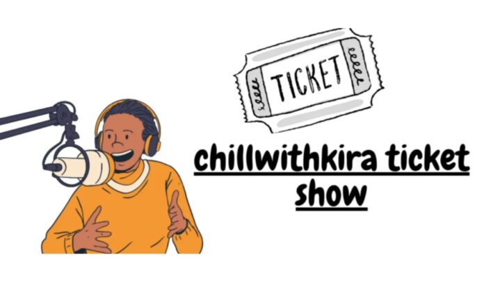 ChillWithKira Ticket Show: A Fusion of Music, Art, and Interactive Entertainment