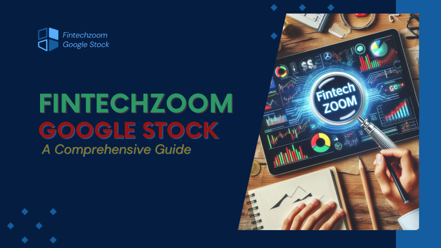 Latest FintechZoom Google Stock Price: Comprehensive Guide