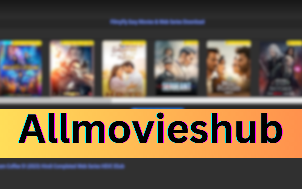 allmoviehub and allmovieshub movie streaming platform guide.